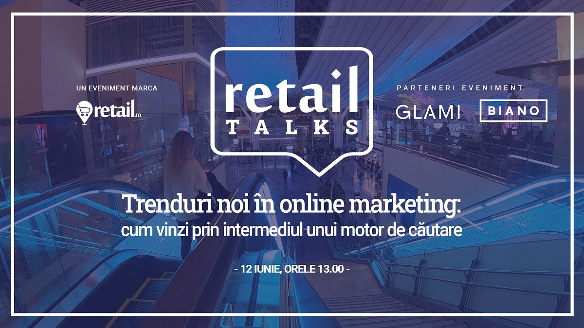 Webinar retailTalks: Trenduri noi în online marketing - Cum vinzi prin intermediul unui motor de căutare online
