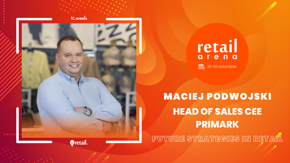 retailArena 2023: Omul care coordonează expansiunea Primark în Europa Centrală și de Est se alătură ediției de anul acesta